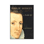 Philip Sidney : A Double Life