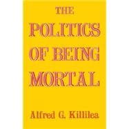 The Politics of Being Mortal
