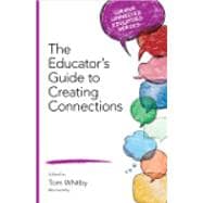 The Educator's Guide to Creating Connections