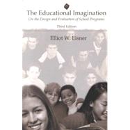 The Educational Imagination On the Design and Evaluation of School Programs