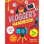 The Vlogger's Handbook Love it! Live it! Vlog it!
