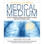 Medical Medium Secrets Behind Chronic and Mystery Illness and How to Finally Heal (Revised and Expanded Edition)