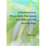 Introduction to Proto-indo-european and Balto-slavic Accentology
