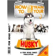 How to Train Your Husky