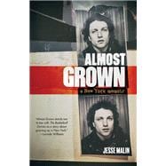 Almost Grown A New York Memoir book cover, ISBN 9781636142876