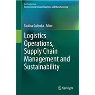 Logistics Operations, Supply Chain Management and Sustainability