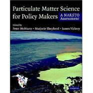 Particulate Matter Science for Policy Makers : A NARSTO Assessment
