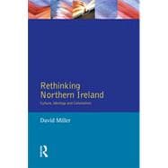 Rethinking Northern Ireland: Culture, Ideology and Colonialism