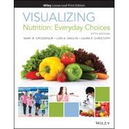 Visualizing Nutrition Everyday Choices, Loose-Leaf