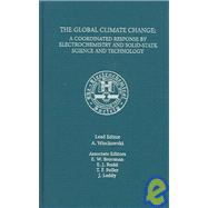 The Global Climate Change: A Coordinated Response by Electrochemistry and Solid-State Science and Technology : Proceedings of the First International Symposium on Electrochemist