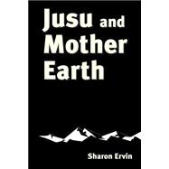 Jusu and Mother Earth