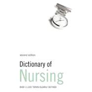 Dictionary of Nursing Over 11,000 terms clearly defined