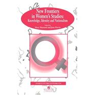 New Frontiers In Women's Studies: Knowledge, Identity And Nationalism