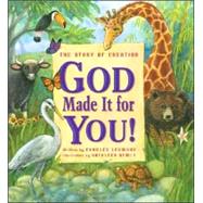 God Made It for You! : The Story of Creation