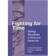 Fighting for Time : Shifting Boundaries of Work and Social Life