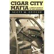 Cigar City Mafia A Complete History of the Tampa Underworld