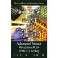 Accounting and Finance for the NonFinancial Executive: An Integrated Resource Management Guide for the 21st Century