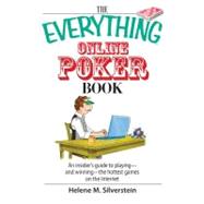 The Everything Online Poker Book: An Insider's Guide to Playing-and Winning-the Hottest Games on the Internet