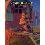 DJANGO, Hand On Fire The Great Django Reinhardt