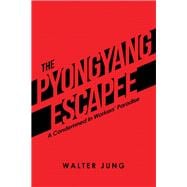 The Pyongyang Escapee