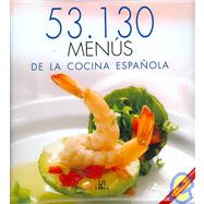 53,130 Menus De La Cocina Espanola/ 53,130 Recipes of Spain Cousine