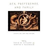 Sex, Preference, and Family Essays on Law and Nature