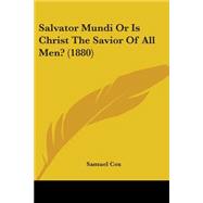 Salvator Mundi Or Is Christ The Savior Of All Men?