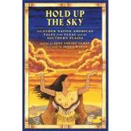 Hold up the Sky : And Other Native American Tales from Texas and the Southern Plains