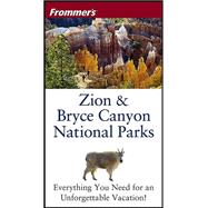 Frommer's<sup>®</sup> Zion & Bryce Canyon National Parks, 4th Edition