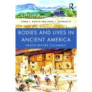 Bodies and Lives in Ancient America: Health Before Columbus