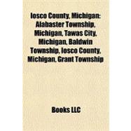Iosco County, Michigan : Alabaster Township, Michigan, Tawas City, Michigan, Baldwin Township, Iosco County, Michigan, Grant Township