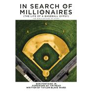 In Search of Millionaires (The Life of a Baseball Gypsy)