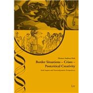 Border Situations - Crises - Postcritical Creativity Karl Jaspers and Processdynamic Perspectives