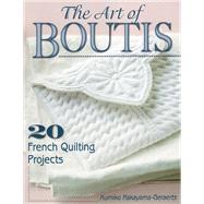 The Art of Boutis 20 French Quilting Projects