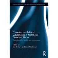 Education and Political Subjectivities in Neoliberal Times and Places: Emergences of norms and possibilities