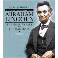 Abraham Lincoln: The Illustrated Edition The Prairie Years and The War Years