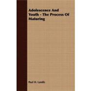 Adolescence and Youth - the Process of Maturing
