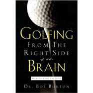 Golfing From The Right Side Of The Brain