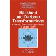 BÃ¤cklund and Darboux Transformations: Geometry and Modern Applications in Soliton Theory