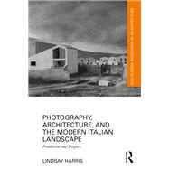 Photography, Architecture, and the Modern Italian Landscape