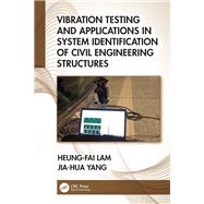 Vibration Testing and Applications in System Identification of Civil Engineering Structures