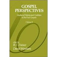 Gospel Perspectives, Volume 2: Studies of History and Tradition in the Four Gospels