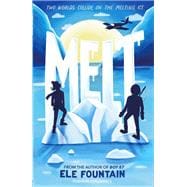 Melt A breathless adventure story of courage and survival in a warming climate