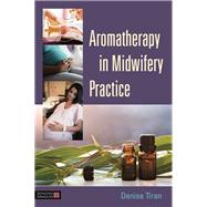 Aromatherapy in Midwifery Practice