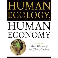 Human Ecology, Human Economy Ideas for an Ecologically Sustainable Future