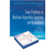 Some Problems on Nonlinear Hyperbolic Equations and Applications