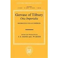 Gervaise of Tilbury: Otia Imperialia Recreation for an Emperor