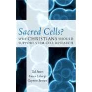 Sacred Cells? Why Christians Should Support Stem Cell Research
