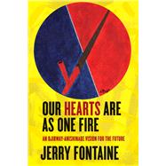 Our Hearts Are As One Fire