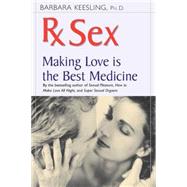 Rx Sex : Making Love Is the Best Medicine